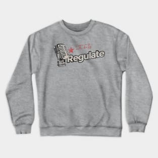 Regulate - Greatest Karaoke Songs Crewneck Sweatshirt